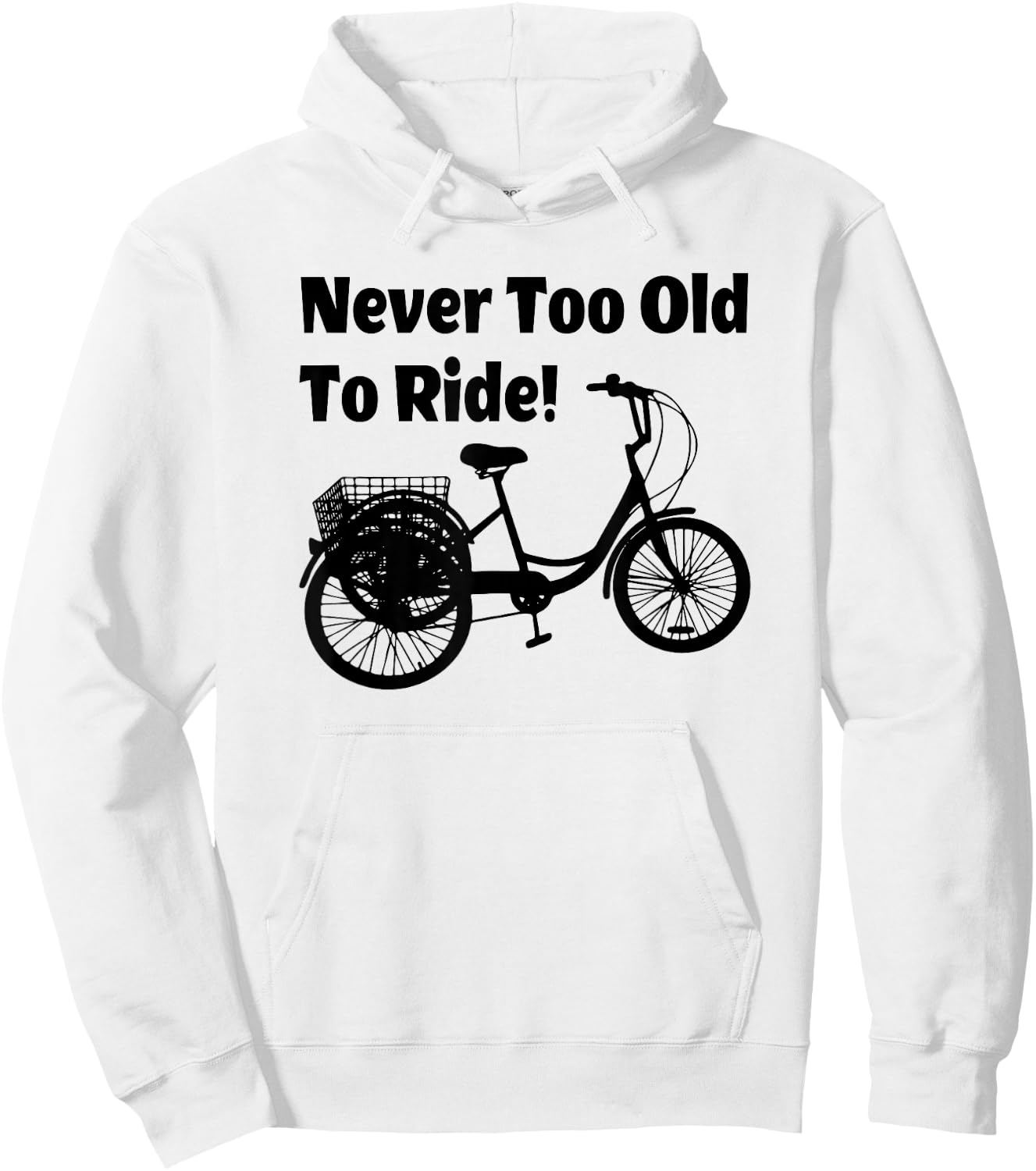 Adult Tricycle Never Too Old To Ride Bike Hoodie - Hoodie | White