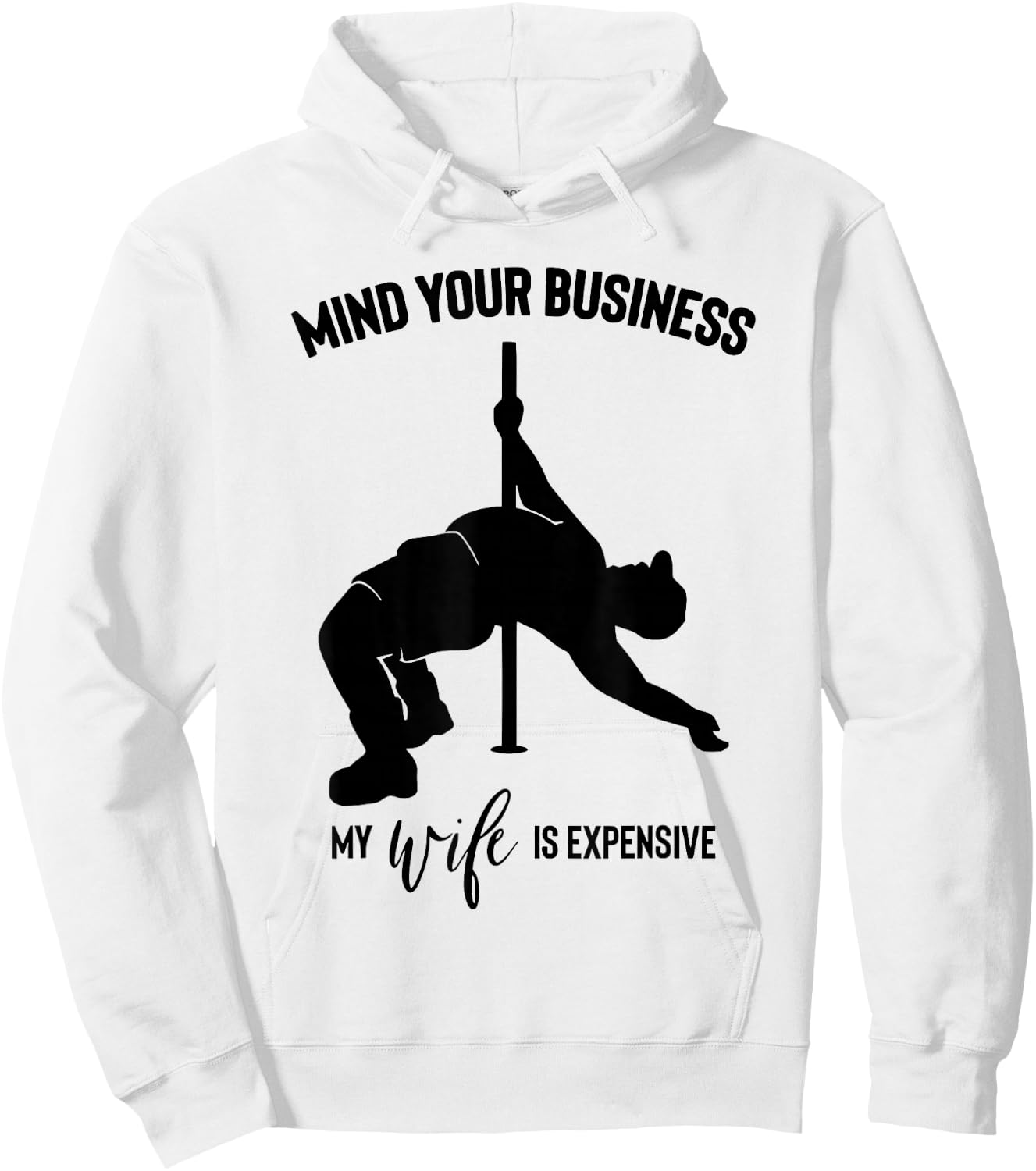 Mind Your Business My Wife is Expensive Hoodie - Hoodie | White