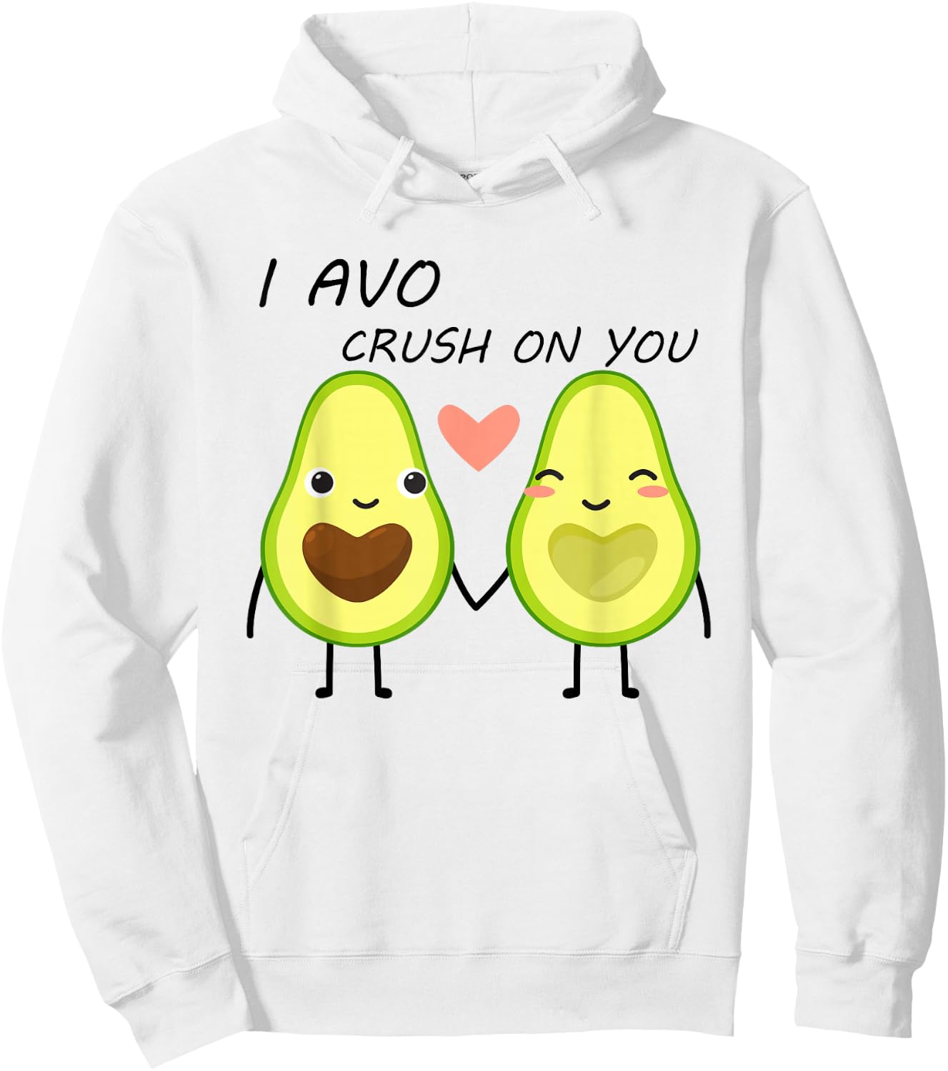 I Avo Crush On You Valentine and Love Adorable Avocado Hoodie - Hoodie | White