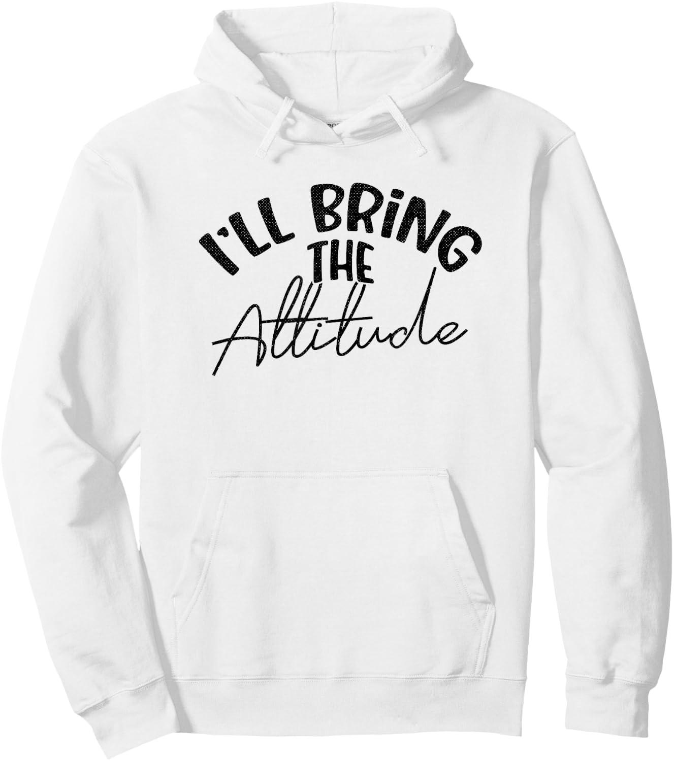 Funny Bridesmaid Bachelorette Party I'll Bring the Attitude Hoodie - Hoodie | White