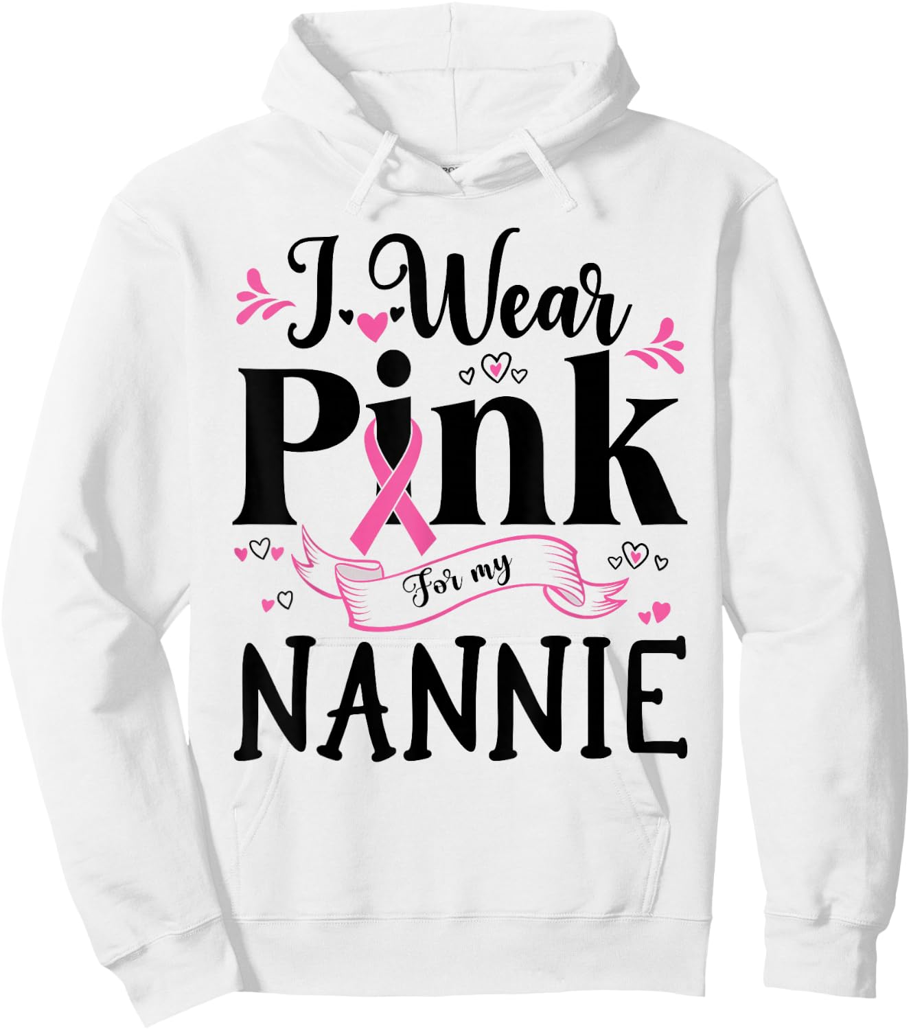 October Breast Cancer Support I Wear Pink For My Nannie Hoodie - Hoodie | White