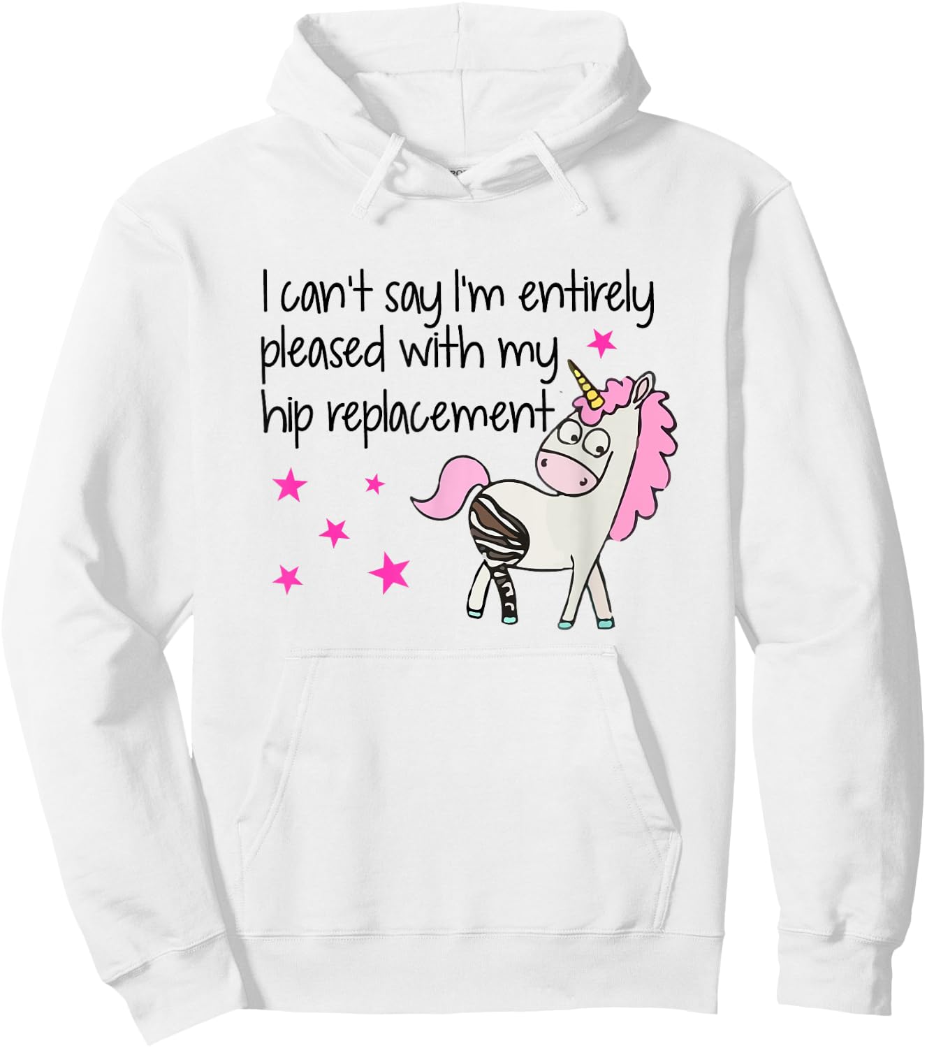 I Can't Say I'm Entirely Pleased With My Hip Replacement Hoodie - Hoodie | White