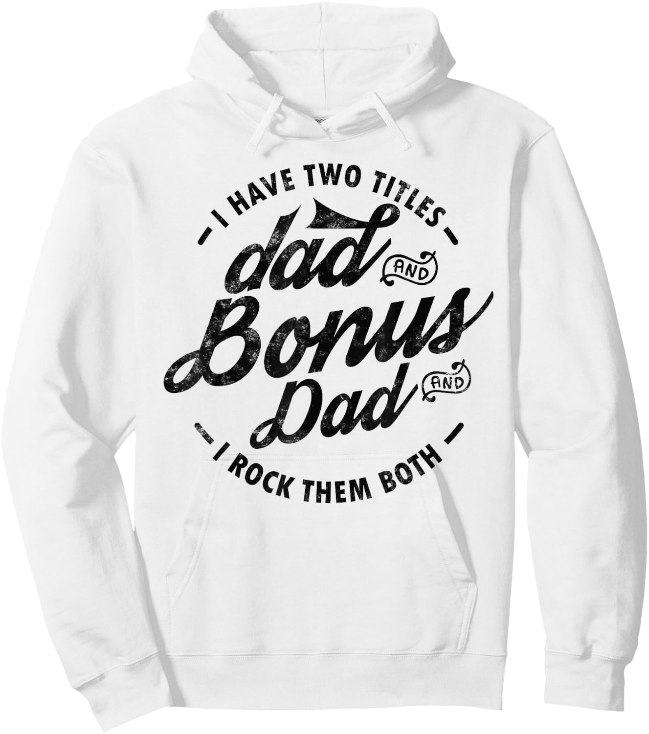 I Have Two Titles Dad and Bonus Dad Gift funny step dad Hoodie - Hoodie | White