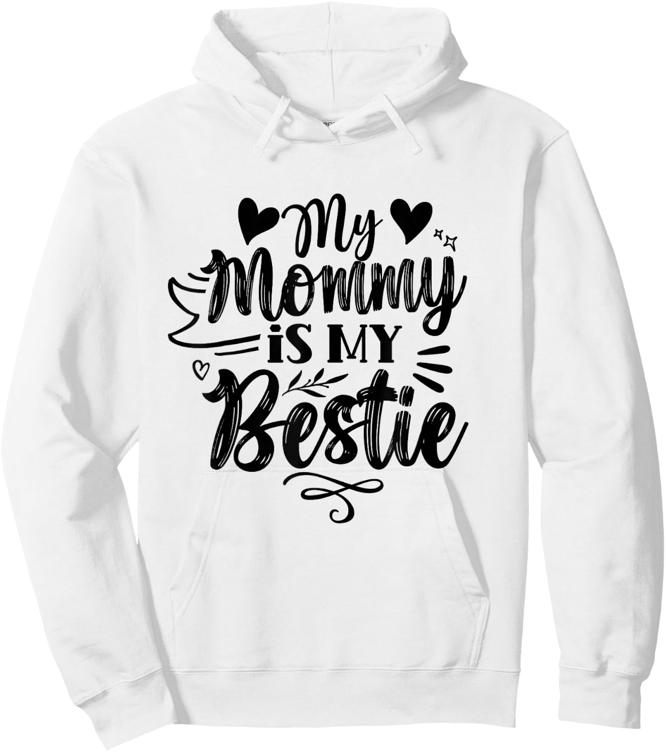 My Mommy Is My Bestie Friends Best Friend Team Friendship Hoodie - Hoodie | White