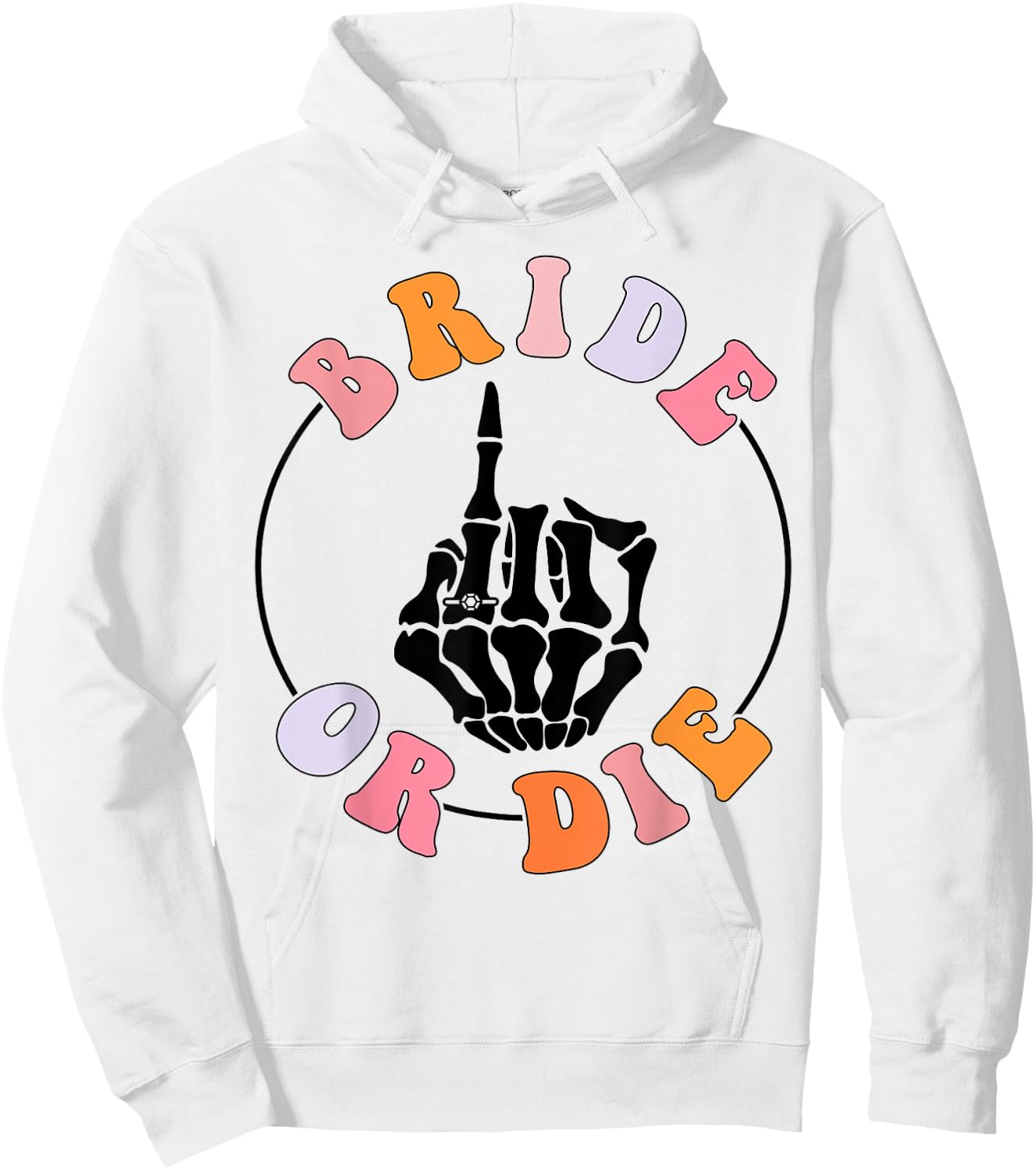 Bride Or Die Skeleton Hand Bride Finger Retro Bachelorette Hoodie - Hoodie | White