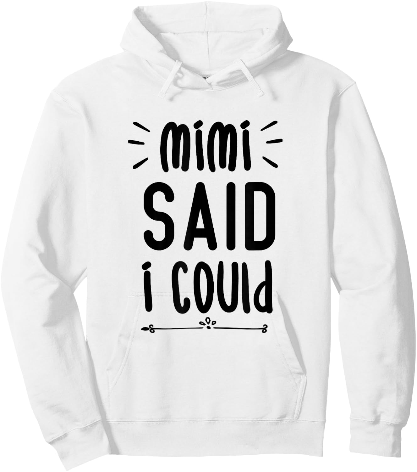 Mimi Said I Could Grandparent Shirt Funny Kids Baby Toddler Hoodie - Hoodie | White