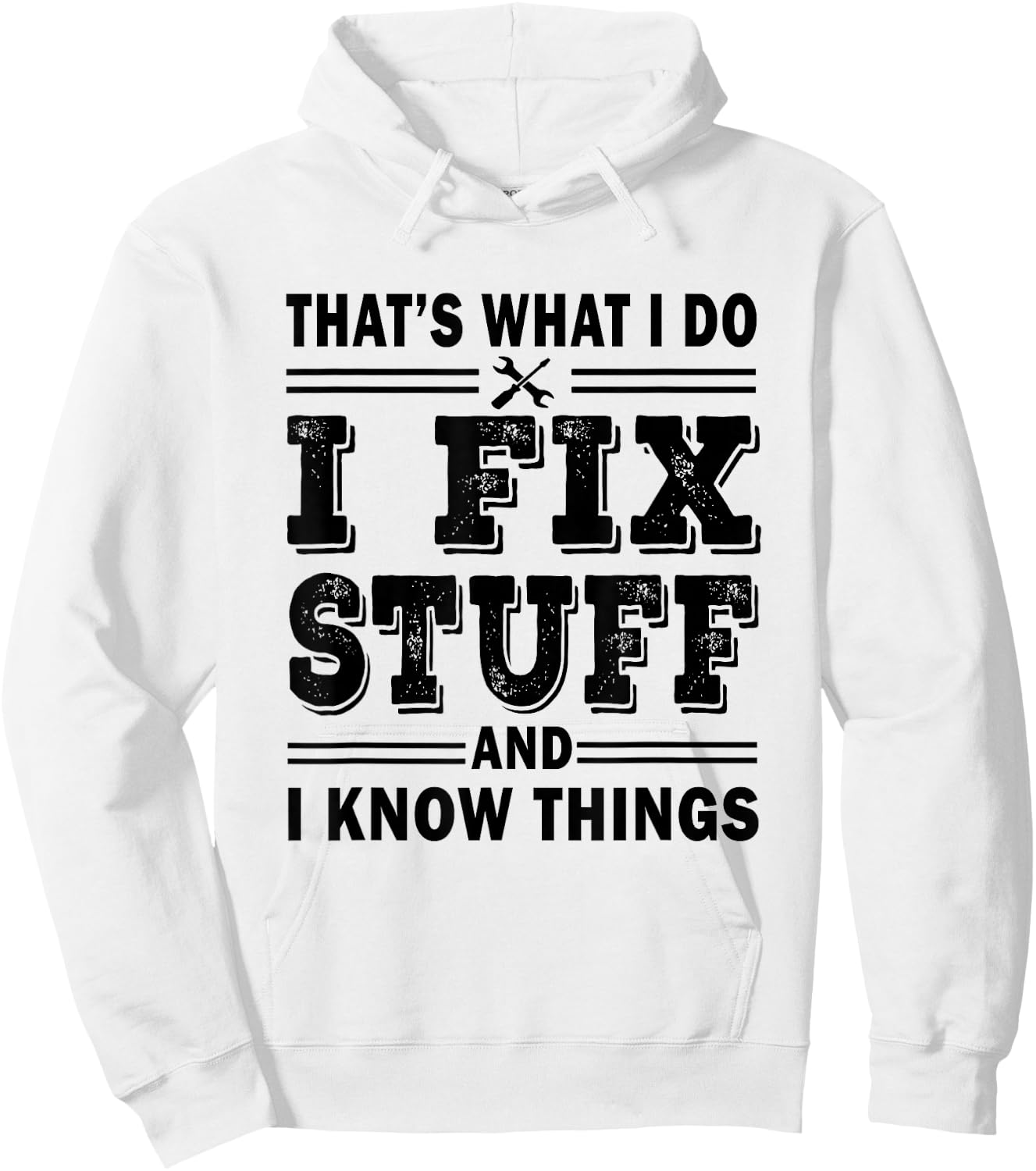 That's What i do i fix stuff and i know things HANDYMAN Fun Hoodie - Hoodie | White