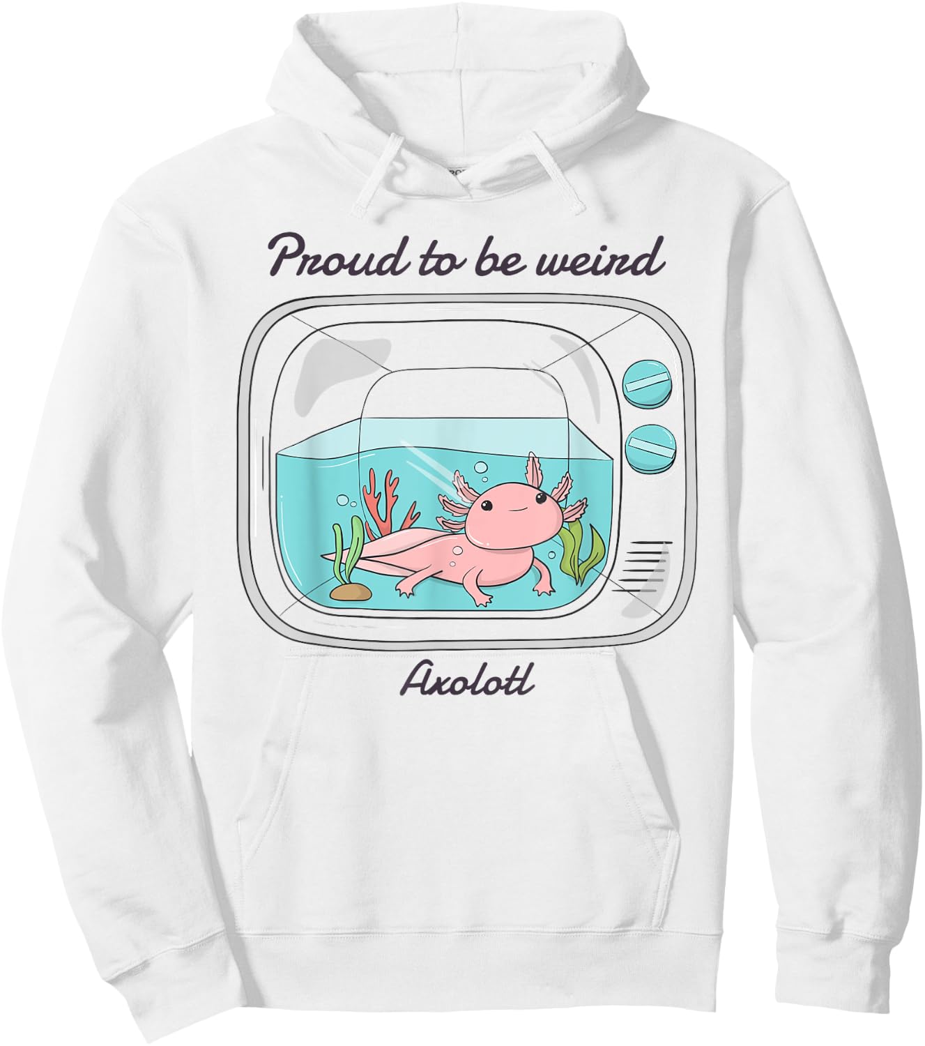 Proud To Be Weird Axolotl Hoodie - Hoodie | White