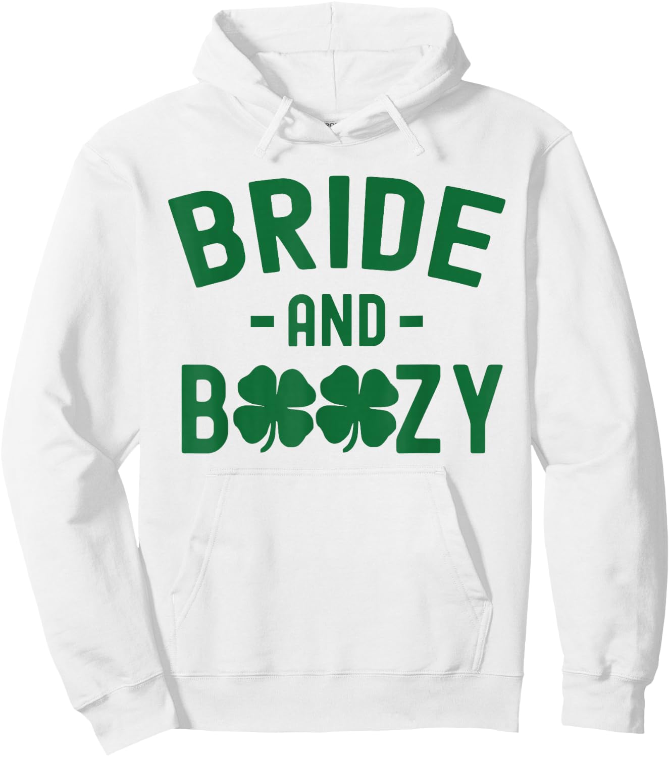 Bride and Boozy Irish St Patrick's Day Funny Shamrocks Hoodie - Hoodie | White