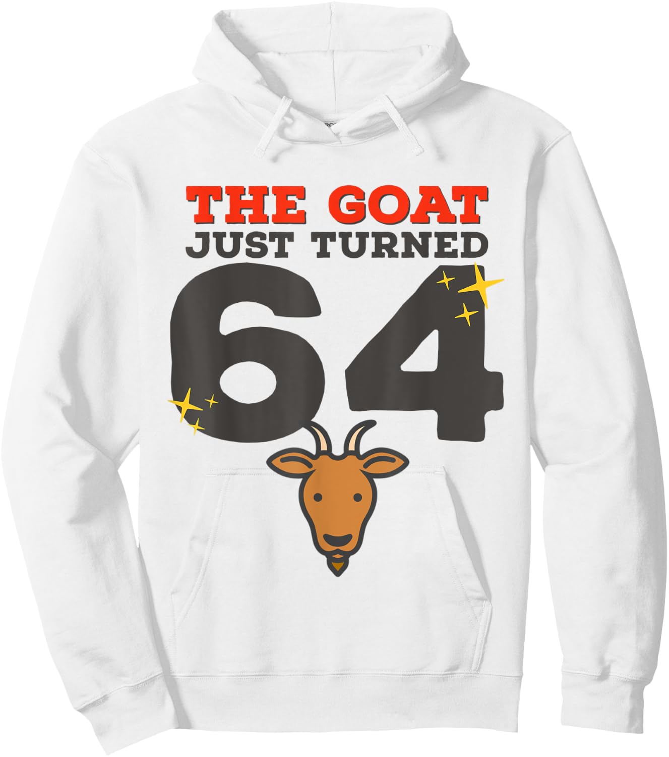 The Goat Just Turned 64 - 64th Birthday Goat Theme Gag Gift Hoodie - Hoodie | White