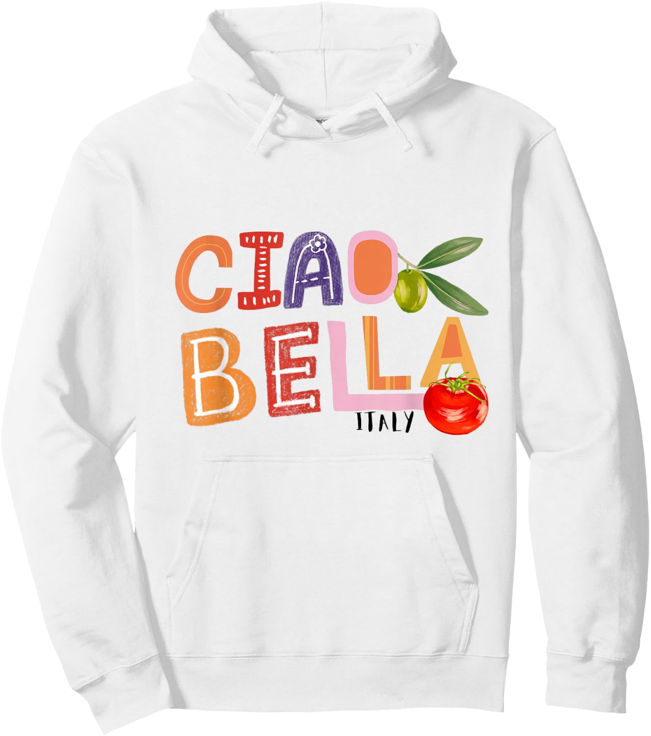 Funny Ciao Bella Saying Italy Garden for Italian Foods Lover Hoodie - Hoodie | White