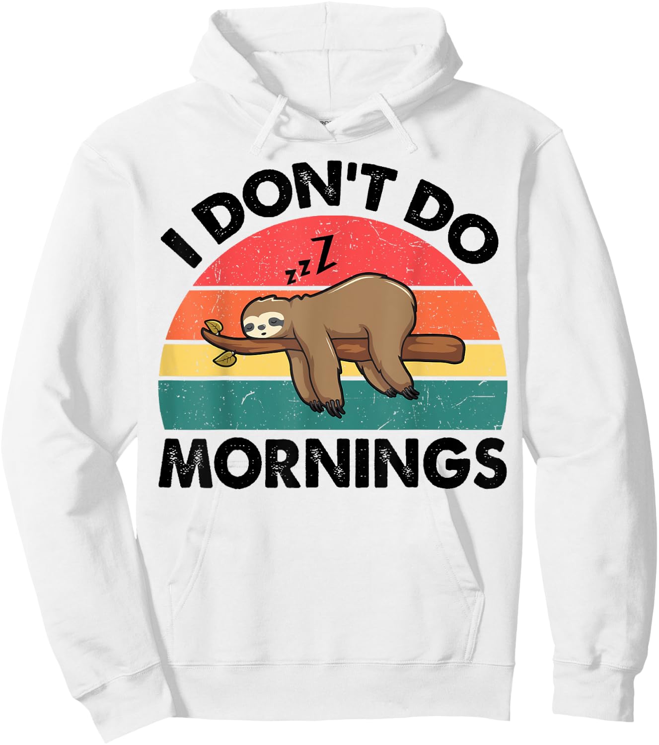Sloth-Shirt I Dont Do Morning Men Women Funny Sleep Toddler Hoodie - Hoodie | White