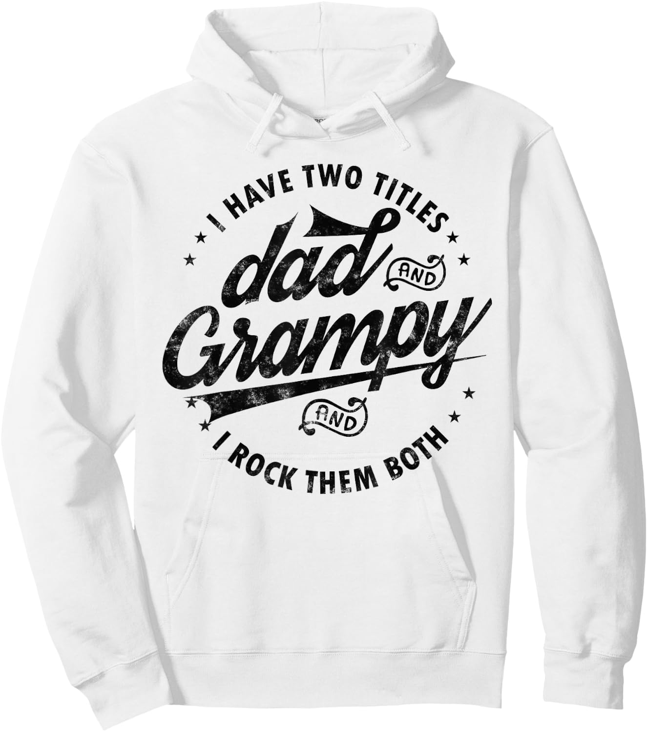 I Have Two Titles Dad and Grampy Funny gifts grandpa Grampy Hoodie - Hoodie | White