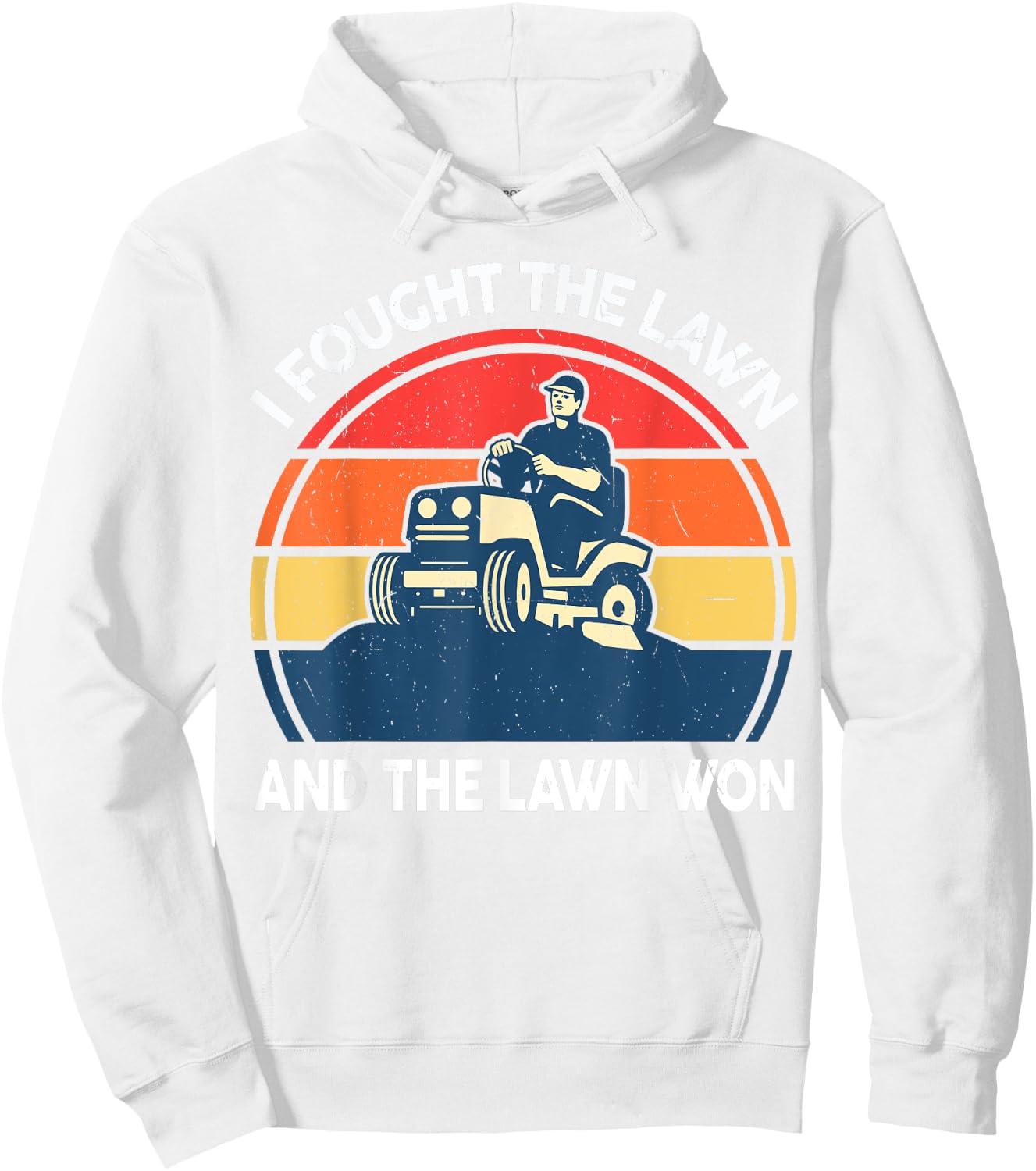 Funny Lawn Mowing Shirt I Fought The Lawn And The Lawn Won Hoodie - Hoodie | White