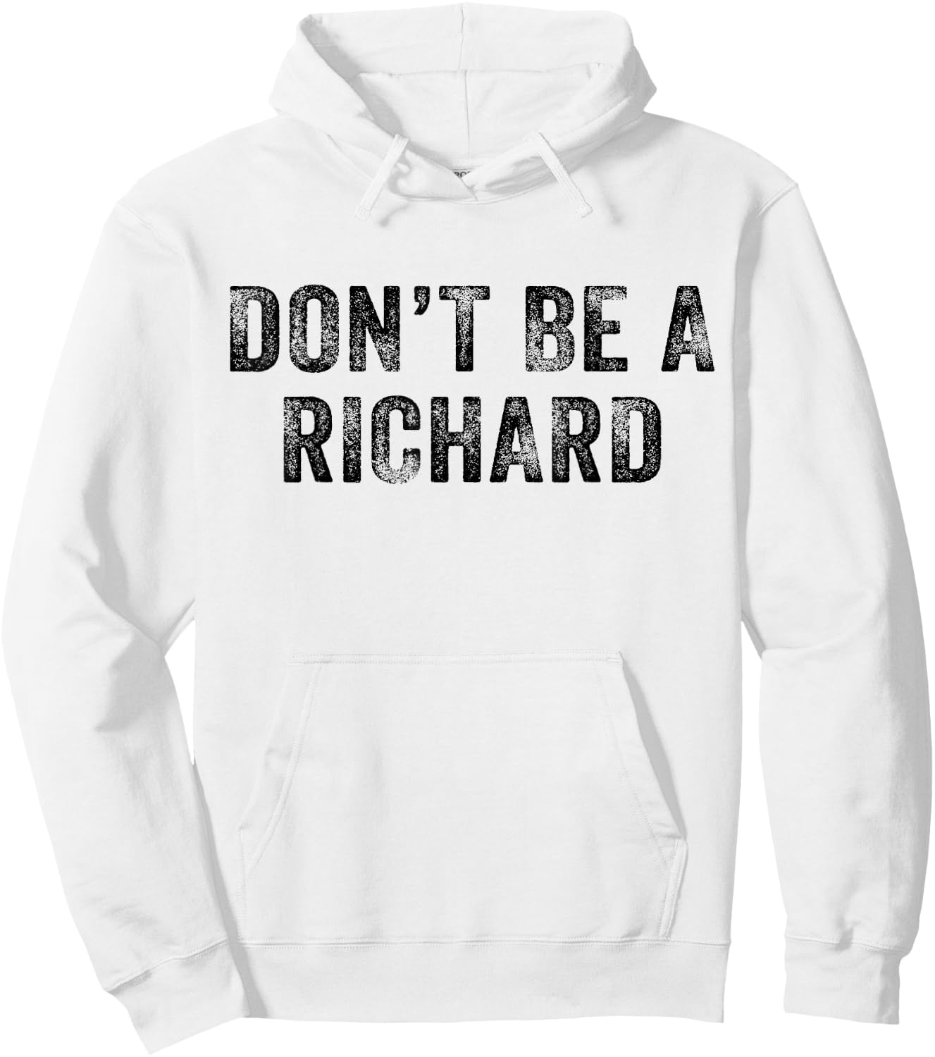 Don't Be a Richard Funny Phrase Saying Joke Vintage Retro Hoodie - Hoodie | White