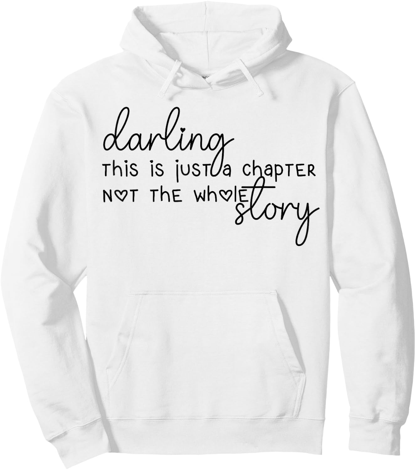 This Is Just A Chapter Not The Whole Story Darling Hoodie - Hoodie | White