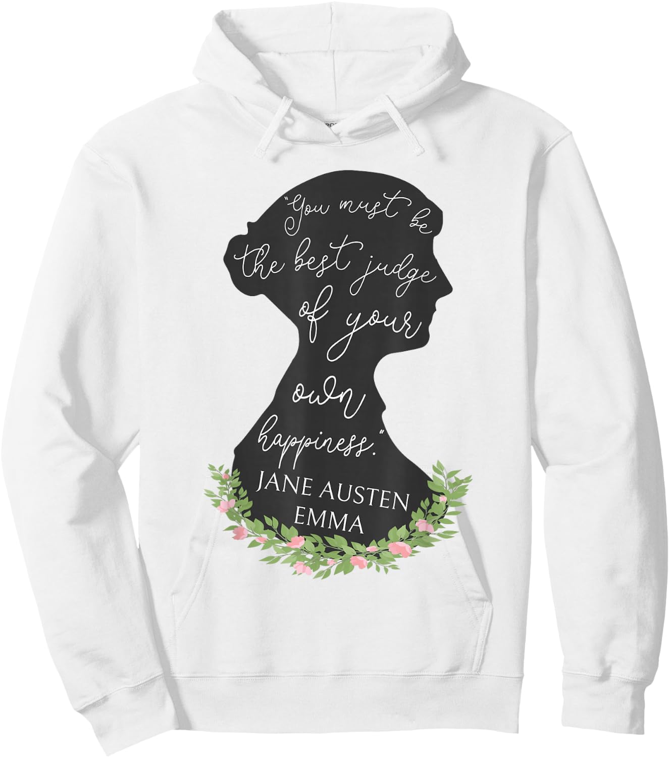 Emma Quote Judge Of Your Own Happiness Jane Austen Emma Hoodie - Hoodie | White