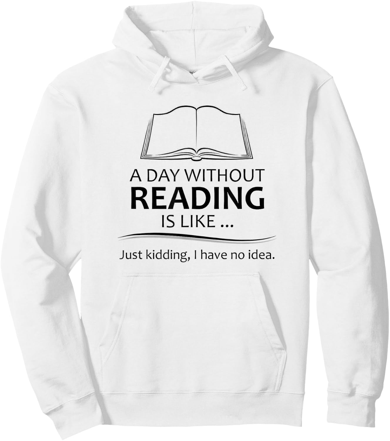 Reader Gifts | A Day Without Reading is Like Funny Librarian Hoodie - Hoodie | White