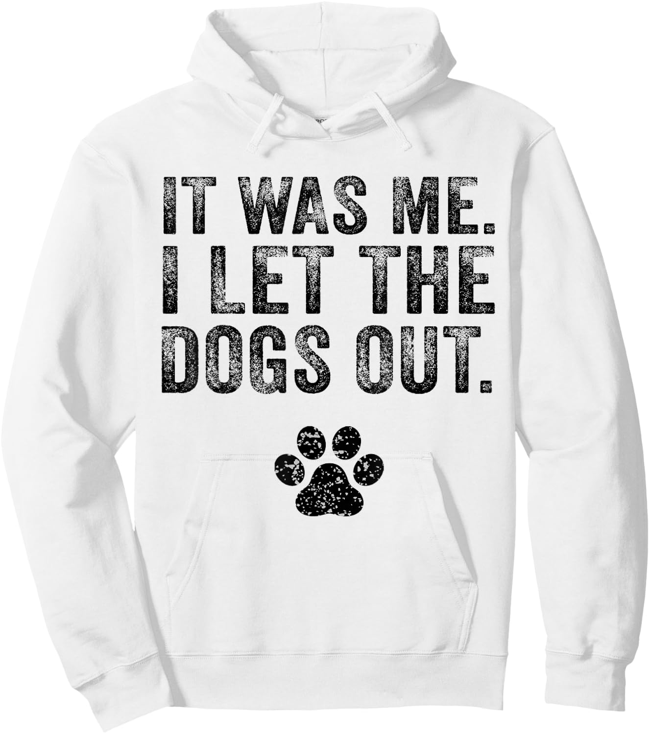Funny It Was Me I Let The Dogs Out Dog Lover Distressed Hoodie - Hoodie | White