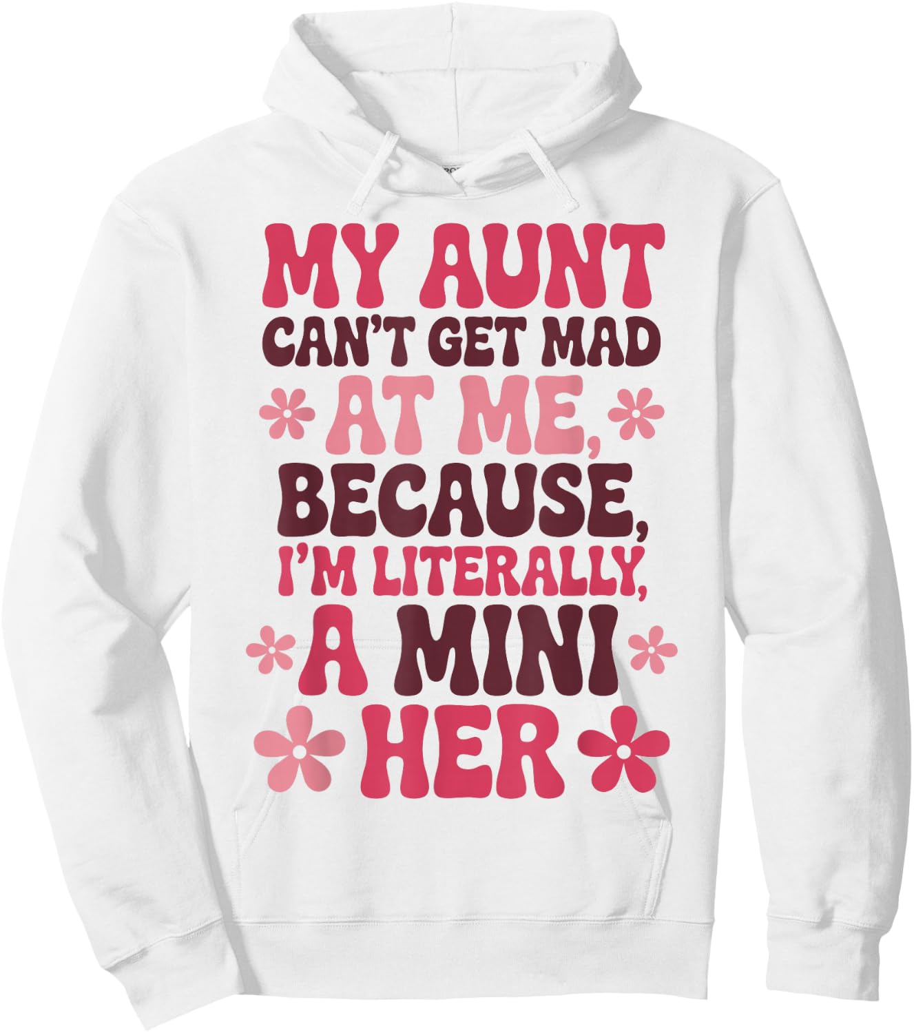 My Aunt Can't Get Mad At Me Mini Her Funny Niece Groovy Hoodie - Hoodie | White