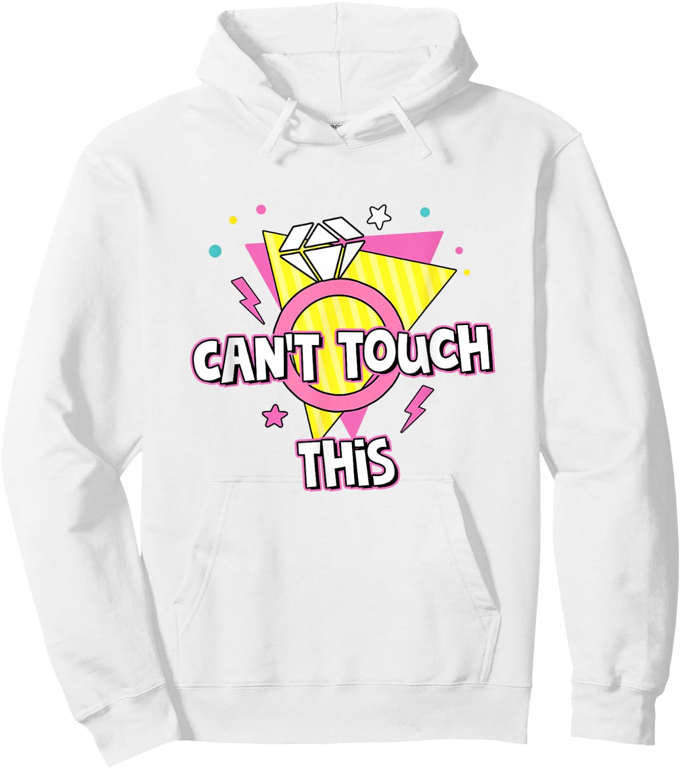 Can't Touch This Bride To Be 90s Theme Bachelorette Party Hoodie - Hoodie | White