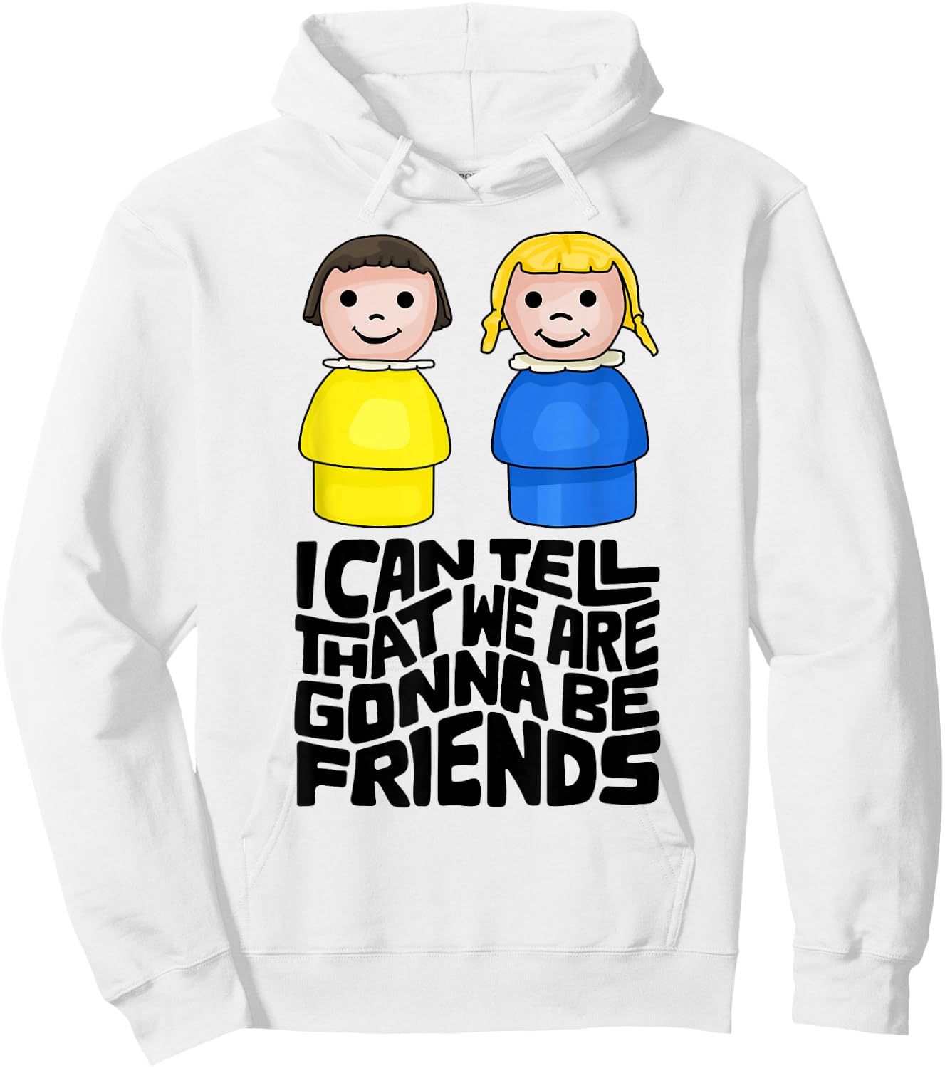 I Can Tell That We Are Gonna Be Friends Hoodie - Hoodie | White