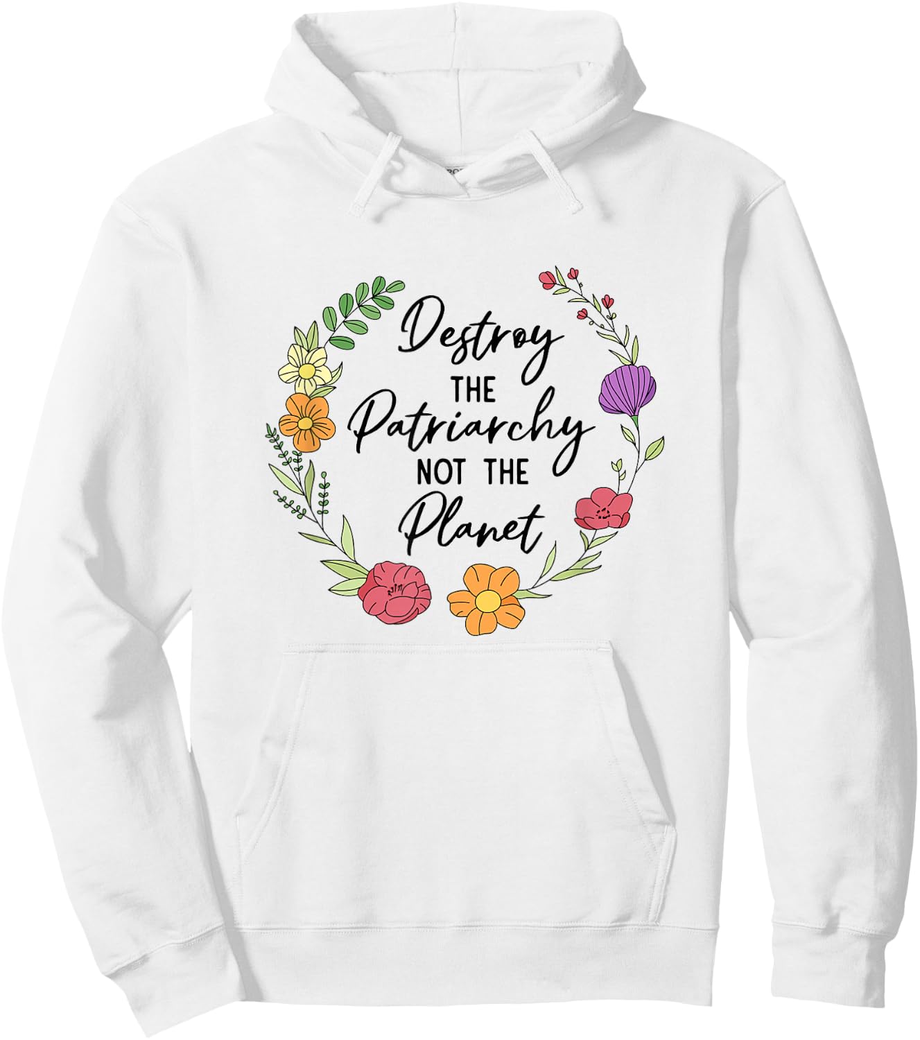Destroy The Patriarchy Not The Planet Feminist Women Rights Hoodie - Hoodie | White