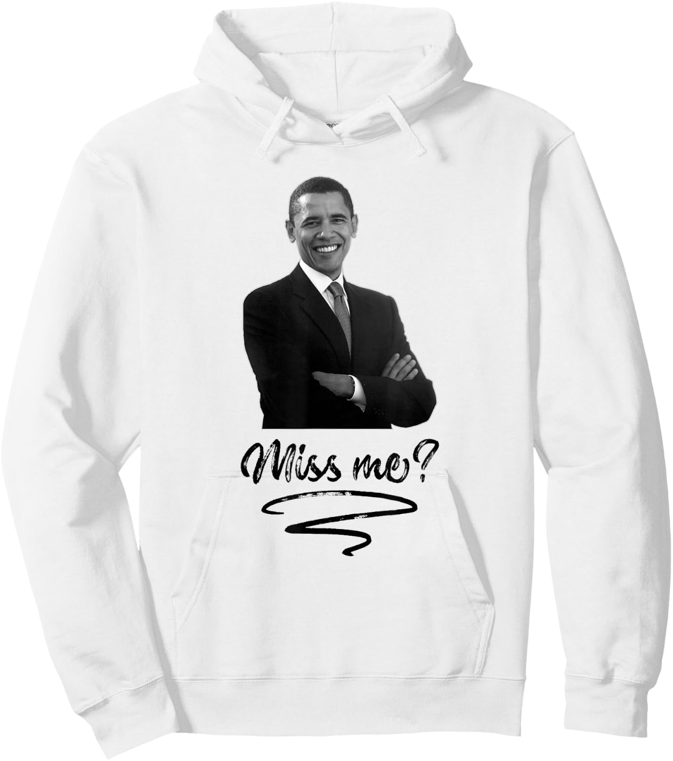 Obama Miss Me Yet T Shirt - Funny Liberal Hoodie - Hoodie | White