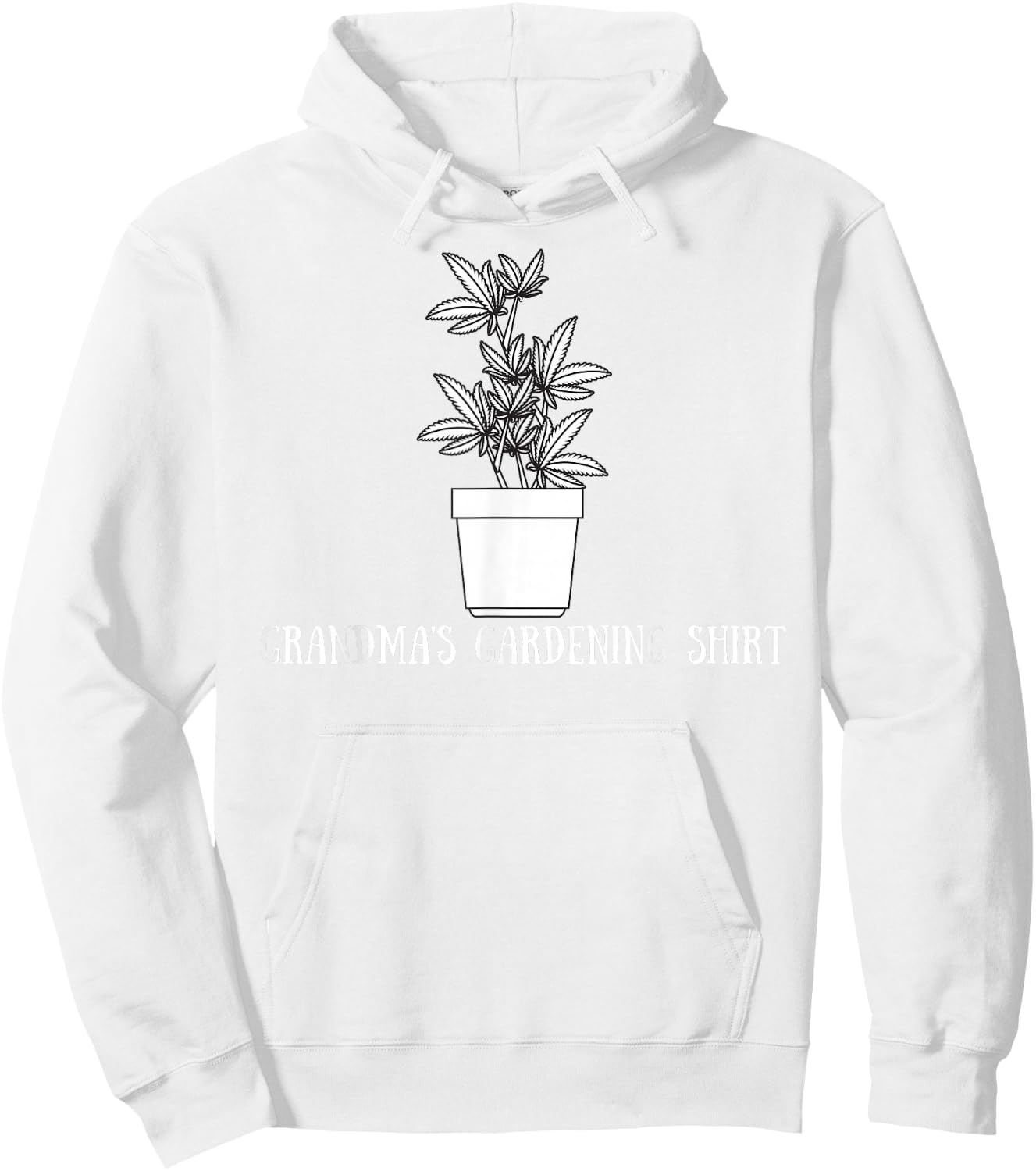Grandma's Gardening Funny Stoner Weed Pot Novelty Hoodie - Hoodie | White