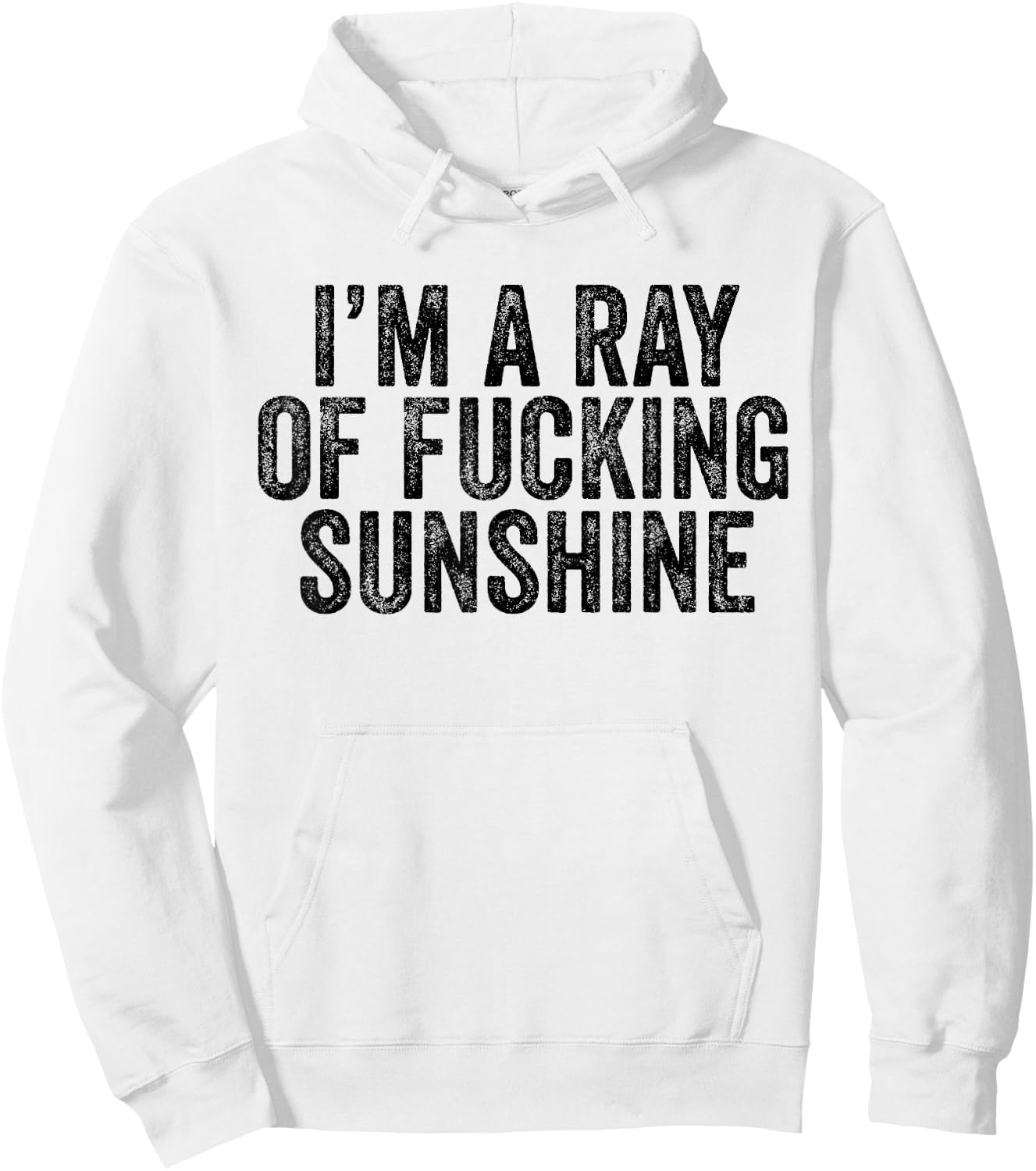 I'm Just a Ray of Fucking Sunshine Funny Sarcastic Vintage Hoodie - Hoodie | White