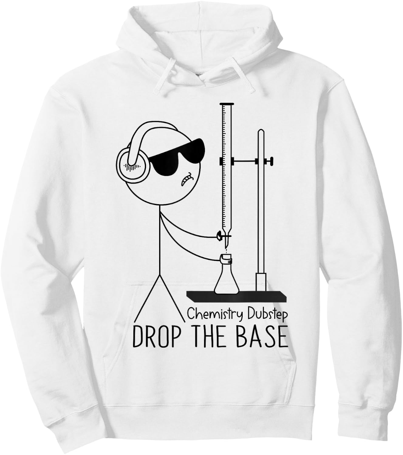 Drop the Base Chemistry Dubstep Science Joke Student Teacher Hoodie - Hoodie | White