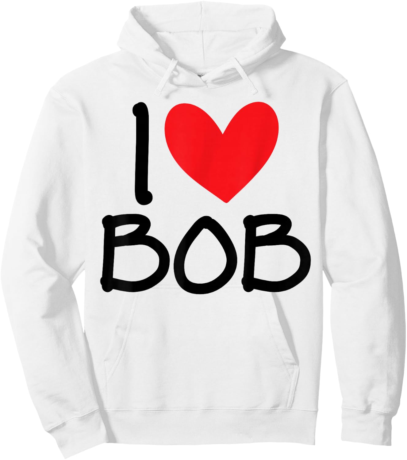 I Love Bob Name Heart Personalized Men Guy BFF Friend Him Hoodie - Hoodie | White