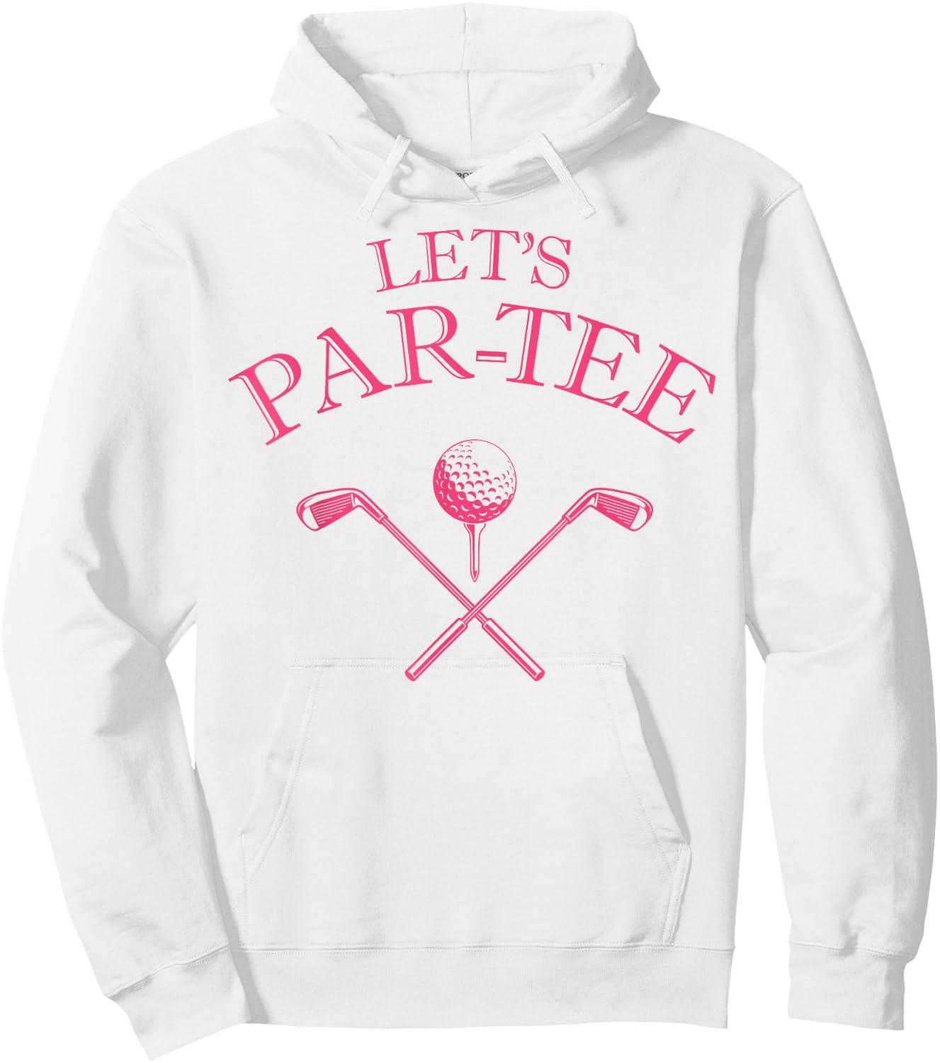 Funny Golf Lover Let's Par- Let's par Hoodie - Hoodie | White