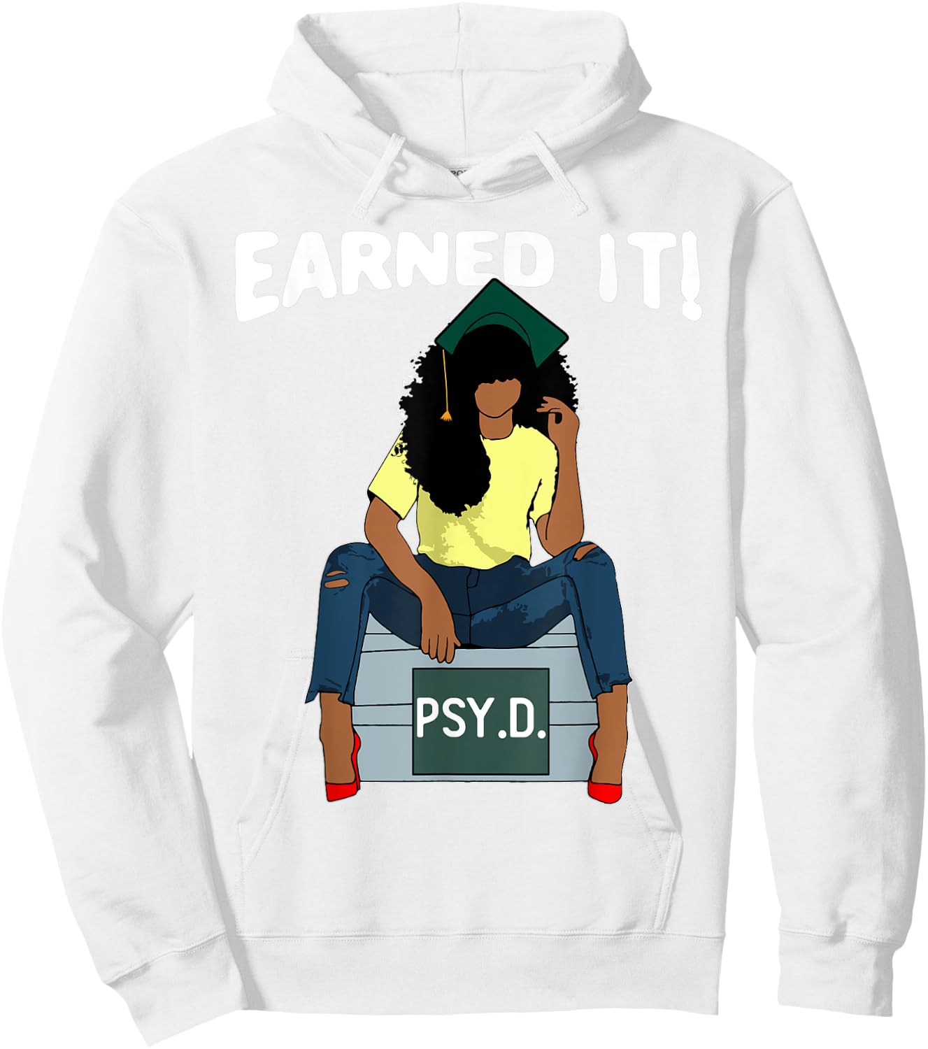 Earned It Black Educated PsyD Doctor of Psychology Grad Hoodie - Hoodie | White