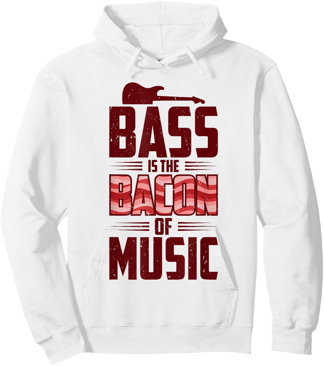 Bass Is The Bacon Of Music Bassist Bass Guitar Hoodie - Hoodie | White