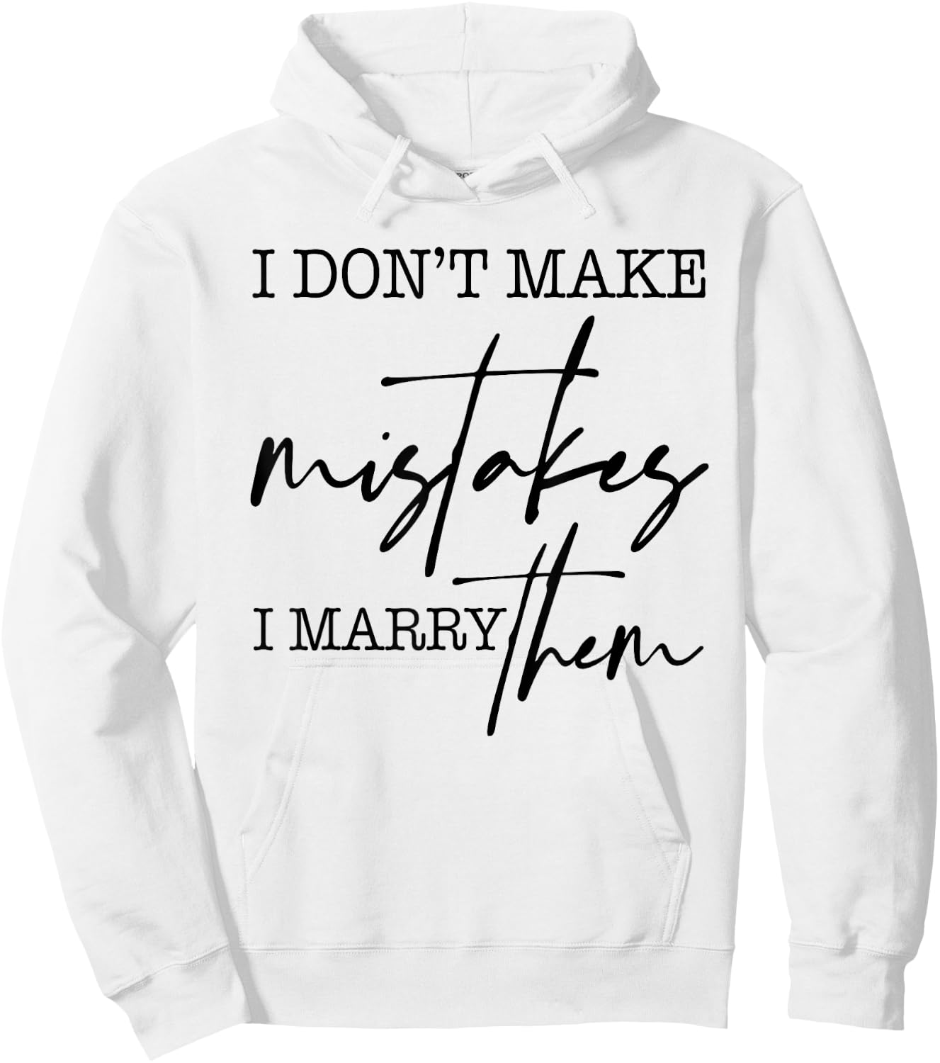 I Don't Make Mistakes I Marry Them Apparel Hoodie - Hoodie | White