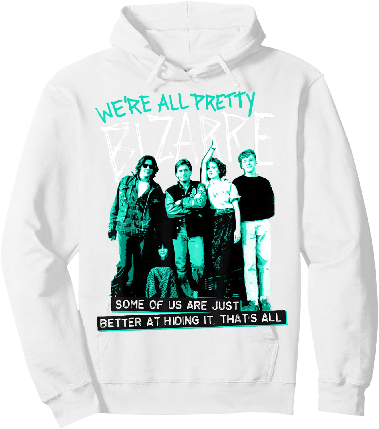 Breakfast Club We're All Pretty Bizarre Hoodie - Hoodie | White