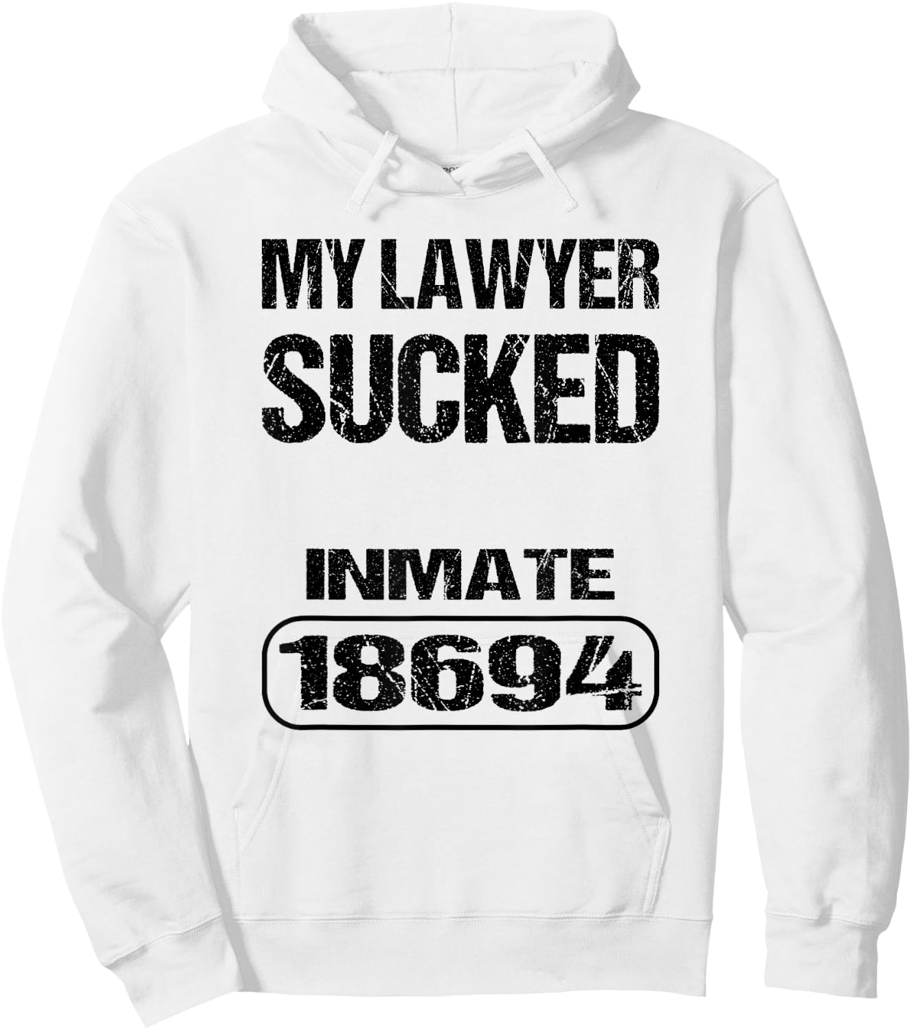 Funny Prisoner Inmate My Lawyer Sucked Hoodie - Hoodie | White