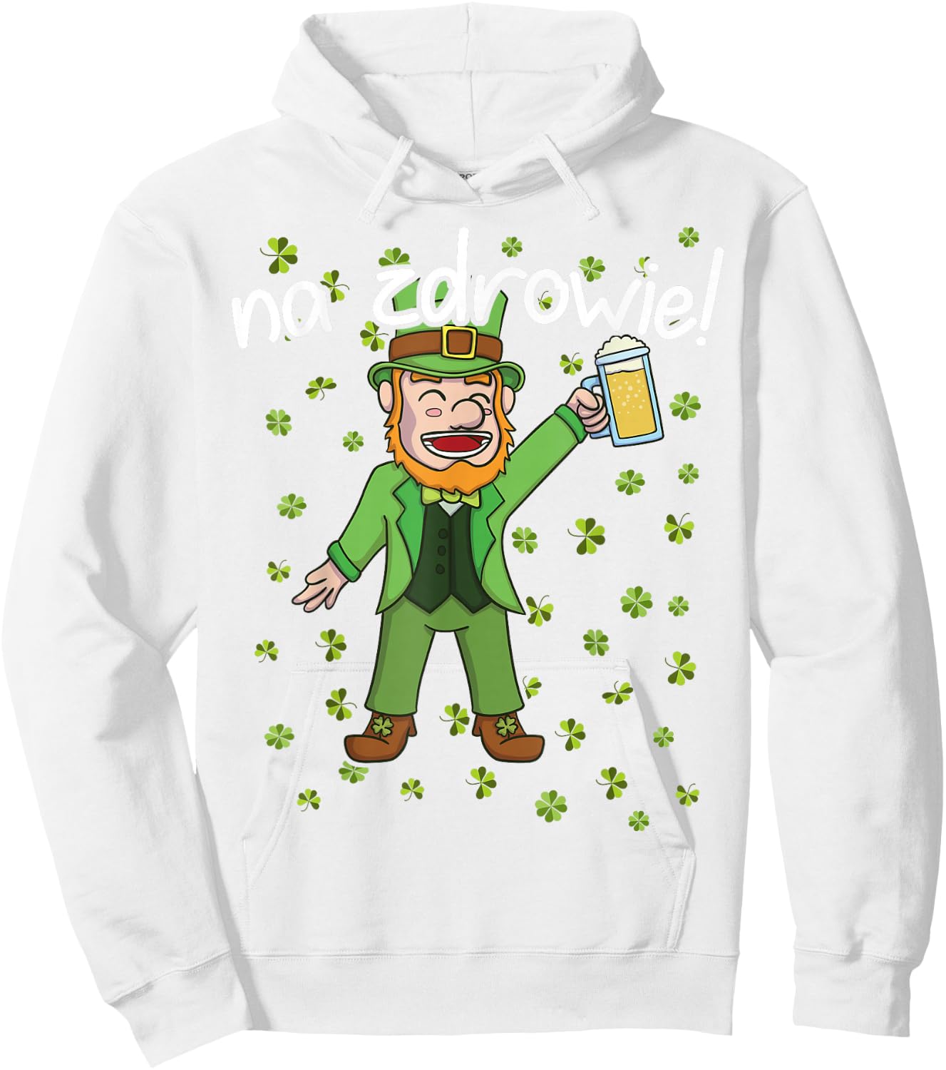 Na Zdrowie - Cheers in Polish St. Patricks Day Hoodie - Hoodie | White