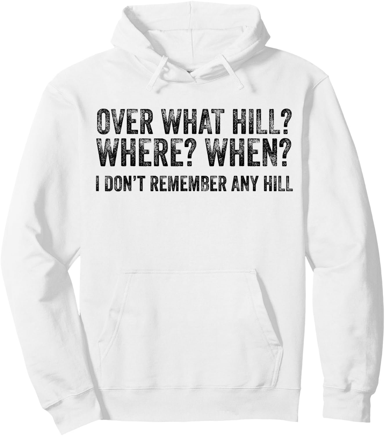 Over What Hill Where When Funny Birthday Gag Vintage Retro Hoodie - Hoodie | White