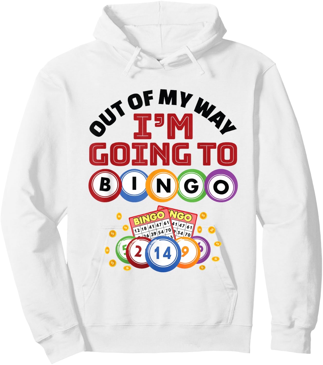 Out of My Way I'm Going to Bingo Hoodie - Hoodie | White
