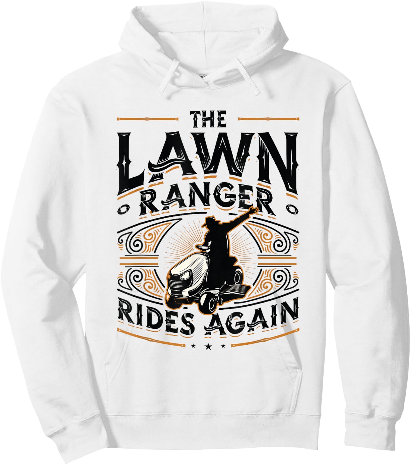 The Lawn Ranger Rides Again Lawn Care Lawn Mower Hoodie - Hoodie | White