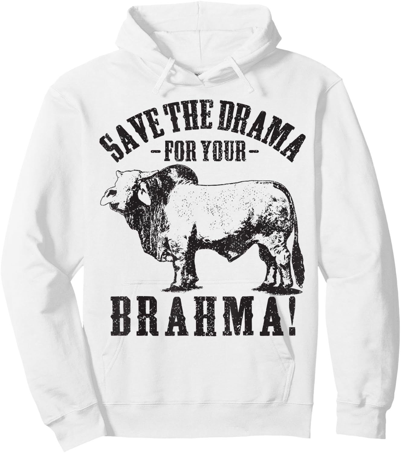 Save the Drama For Your Brahma Bull Cow Ranch Farm Pun Hoodie - Hoodie | White