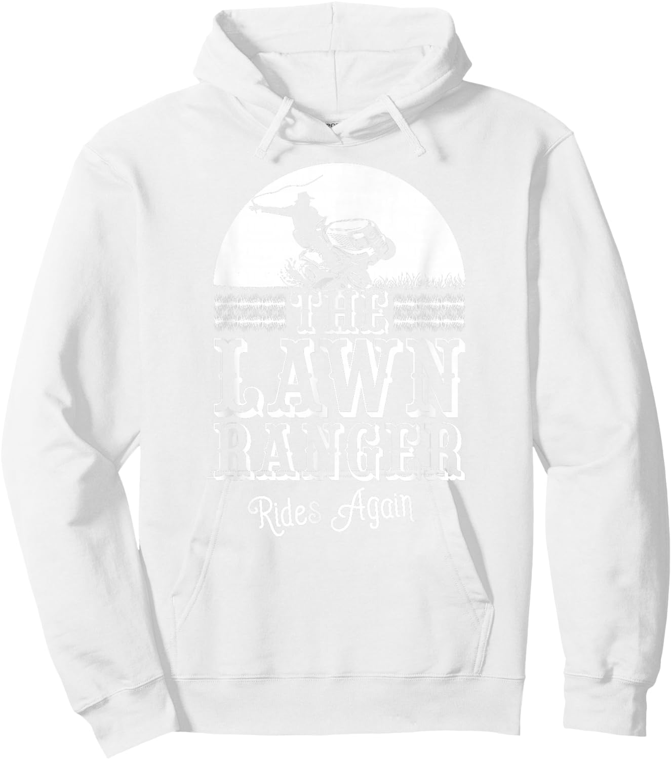 The Lawn Ranger Rides Again Funny Lawn Caretaker Gift Hoodie - Hoodie | White