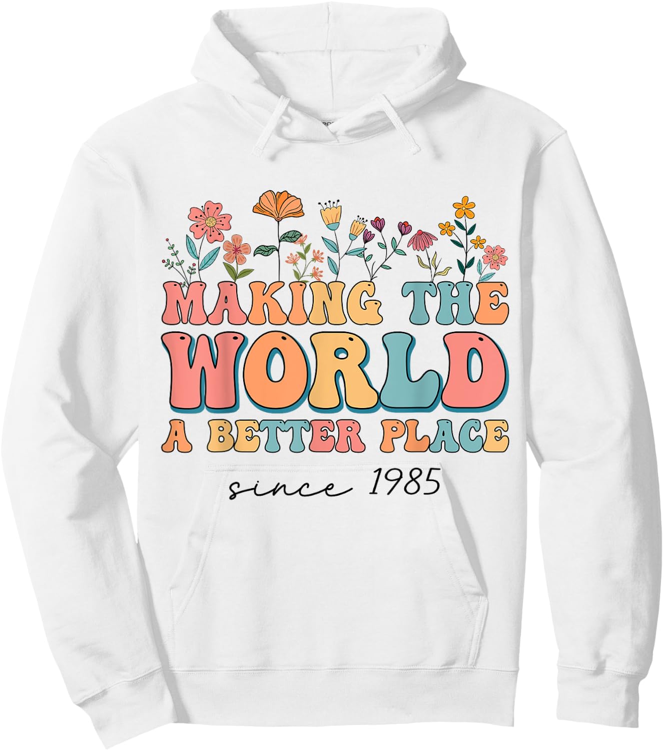 39th Birthday Making The World A Better Place Since 1985 Hoodie - Hoodie | White