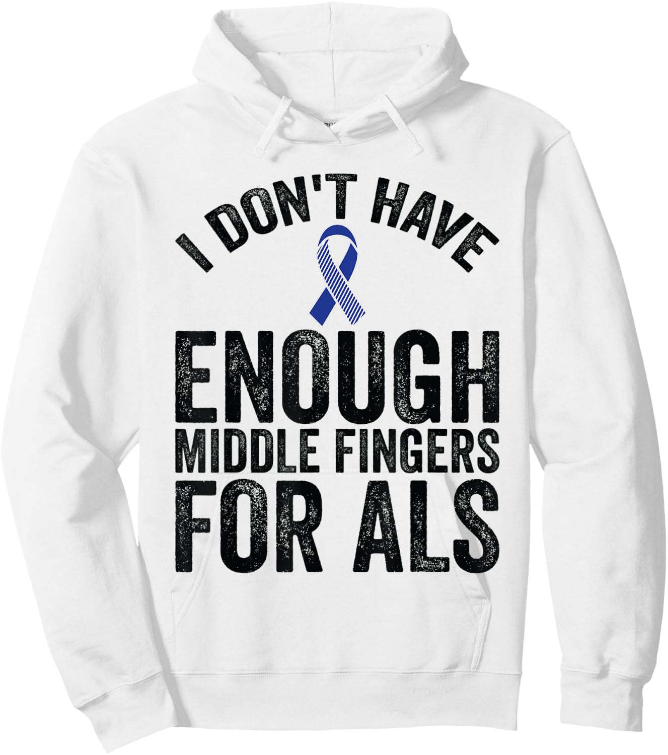 Awareness - Don't Have Enough Middle Fingers For ALS Hoodie - Hoodie | White