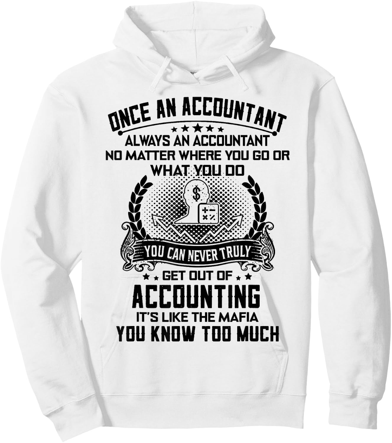 Once An Accountant Always An Accountant No Matter Hoodie - Hoodie | White