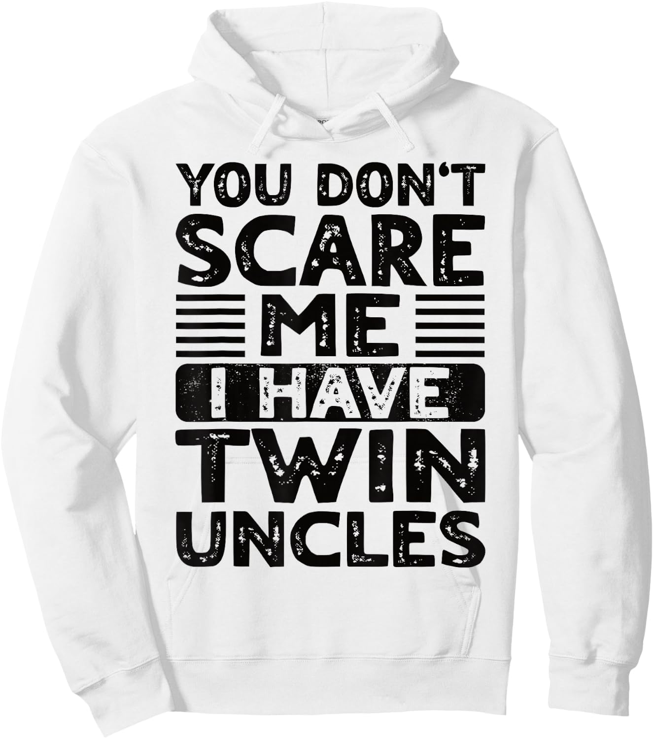 You Don't Scare Me I Have Twin Uncles Nephew Niece Boy Girl Hoodie - Hoodie | White