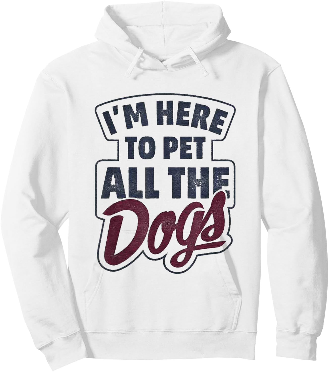 I'm Here To Pet All The Dogs Dog Paw Gift Shirt Hoodie - Hoodie | White