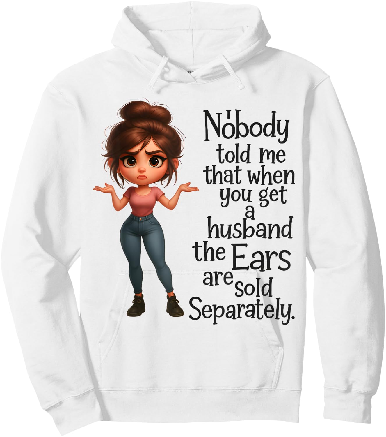 Nobody Told Me Husband's Ears Sold Separately Hoodie - Hoodie | White